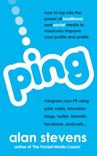 Ping: How To Tap Into The Power of Traditional & Social Media To Massively Improve Your Profile & Profits - Click to Buy