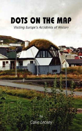 Dots on the Map: Visiting Europe's Accidents of History - Click to Buy