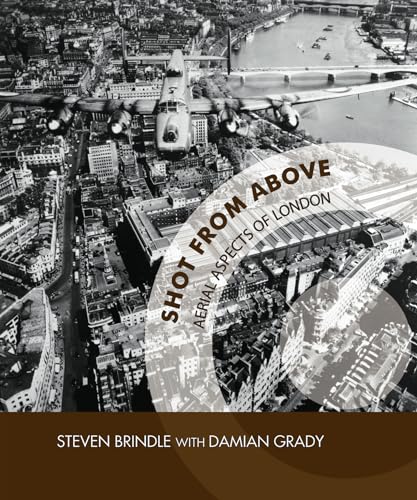 Shot from Above: Aerial Aspects of London (English Heritage)