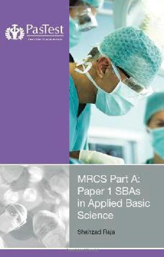 MRCS Part A: Paper 1SBAs in Applied Basic Science 2nd Revised Edition by Raja, Shahzad G. (2010) Paperback - Click to Buy