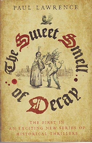 The Sweet Smell of Decay: Being the First Chronicle of Harry Lytle - Click to Buy