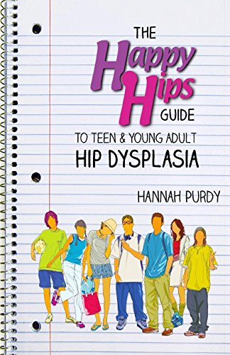 The Happy Hips Guide To Teen & Young Adult Hip Dysplasia - Click to Buy