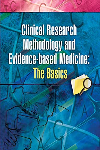 Clinical Research Methodology and Evidence-Based Medicine: The Basics - Click to Buy