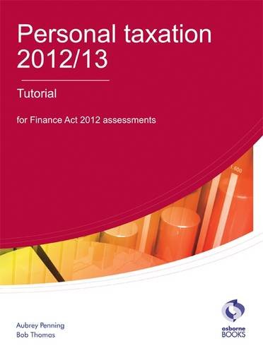 Personal Taxation 2012/13 Tutorial (AAT Accounting - Level 4 Diploma in Accounting)