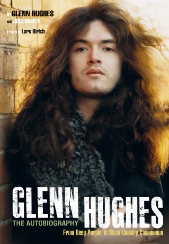 Glenn Hughes The Autobiography: From Deep Purple to Black Country Communion - Click to Buy