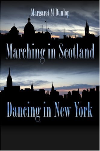 Marching in Scotland, Dancing in New York - Click to Buy