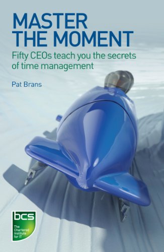 Master the Moment: Fifty CEOs teach you the secrets of time management - Click to Buy