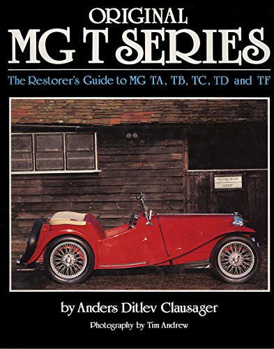 Original MG T Series: The Restorer's Guide to MG TA, TB, TC, TD and TF (Original Series) - Click to Buy