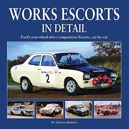 Works Escorts In Detail: Ford's Rear-Wheel-Drive Competition Escorts, car-by-car - Click to Buy