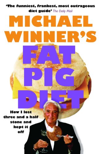 The Fat Pig Diet: How I Lost Three & a Half Stone and Kept It Off - Click to Buy