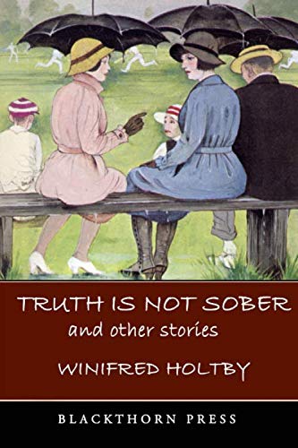 TRUTH IS NOT SOBER AND OTHER STORIES - Click to Buy
