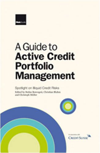 A Guide to Active Credit Portfolio Management: Spotlight on Illiquid Credit Risks - Click to Buy