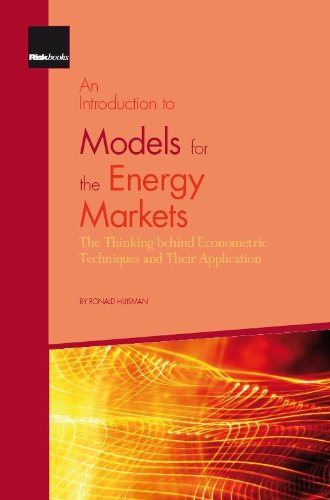 An Introduction to Models for the Energy Markets: The Thinking Behind Econometric Techniques and Their Application - Click to Buy
