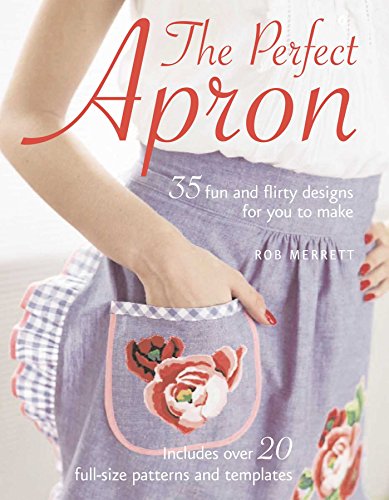 The Perfect Apron: 35 fun and flirty designs for you to make - Click to Buy
