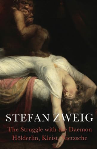 The Struggle with the Daemon: Holderlin, Kleist, and Nietzsche - Click to Buy