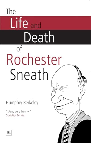 The Life and Death of Rochester Sneath: The outrageously funny real-life pranks that fooled the public schools of England