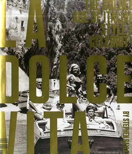 La Dolce Vita: The Golden Age of Italian Style & Celebrity - Click to Buy