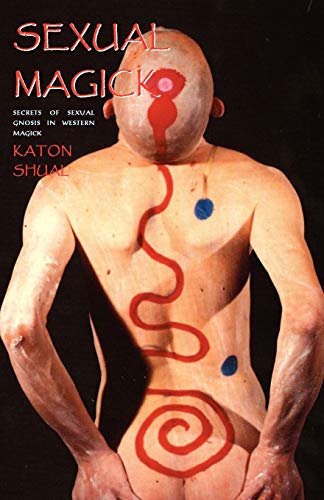 Sexual Magick: Secrets of Sexual Gnosis in Western Magick - Click to Buy