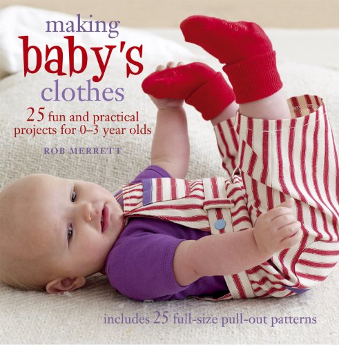 Making Baby's Clothes: 25 fun and practical projects for 0–3 year olds - Click to Buy