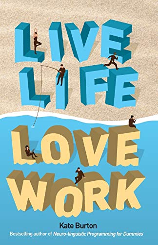 Live Life, Love Work - Click to Buy