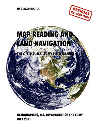 Map Reading and Navigation: The Official U.S. Army Field Manual, FM 3.25-26 - Click to Buy