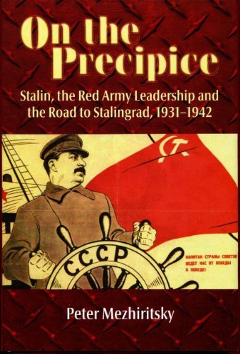 On the Precipice: Stalin, the Red Army Leadership and the Road to Stalingrad, 1931-1942 - Click to Buy