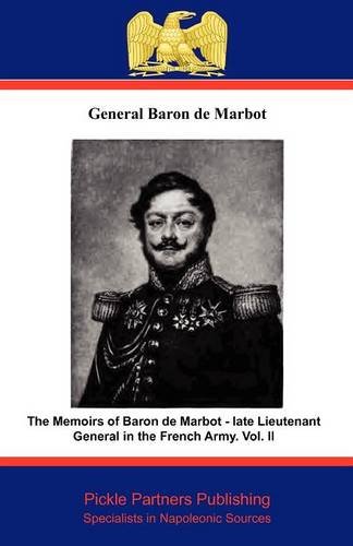 The Memoirs of Baron de Marbot - Late Lieutenant General in the French Army. Vol. II - Click to Buy