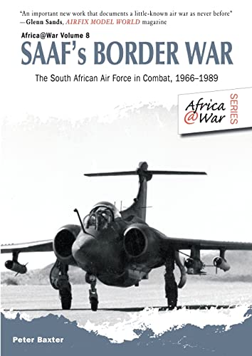 SAAF's Border War: The South African Air Force in Combat 1966-89 (Africa@War) - Click to Buy