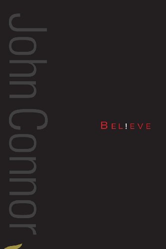 Believe: A collection of poetry from John F Connor - Click to Buy