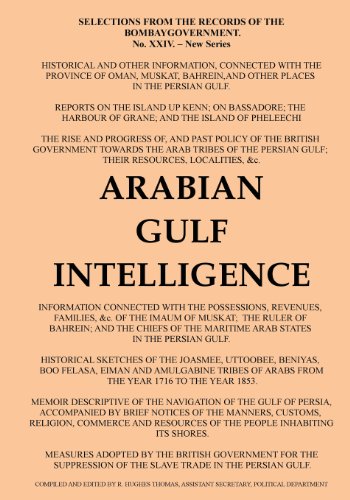 Arabian Gulf Intelligence: Selections from the Records of the Bombay Government, New Series, No.XXIV, 1856, Concerning Arabia, Bahrain, Kuwait, Muscat ... Islands of the Gulf - Click to Buy