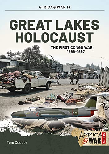 Great Lakes Holocaust: First Congo War, 1996–1997 - Click to Buy