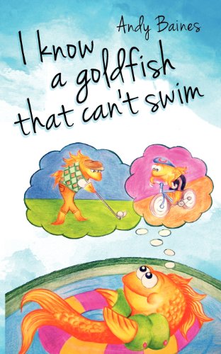 I Know A Goldfish That Can't Swim - Click to Buy