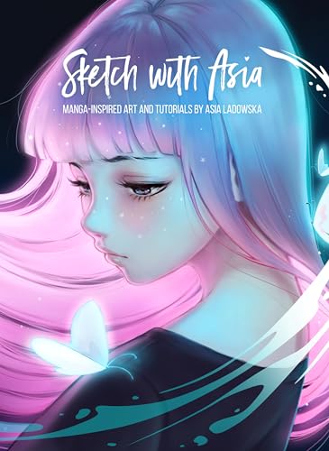 Sketch with Asia: Manga-inspired Art and Tutorials by Asia Ladowska - Click to Buy