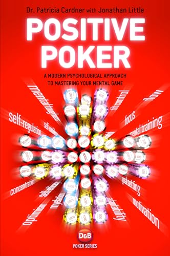 Positive Poker: A Modern Psychological Approach To Mastering Your Mental Game - Click to Buy