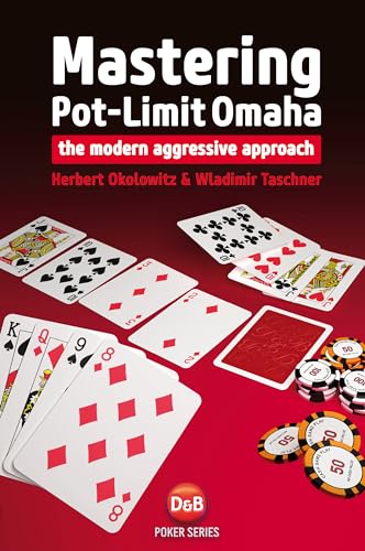 Mastering Pot-Limit Omaha: The Modern Aggressive Approach - Click to Buy