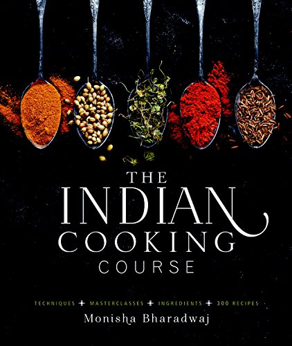 The Indian Cooking Course: Techniques - Masterclasses - Ingredients - 300 Recipes - Click to Buy