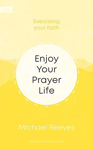 Enjoy Your Prayer Life - Click to Buy