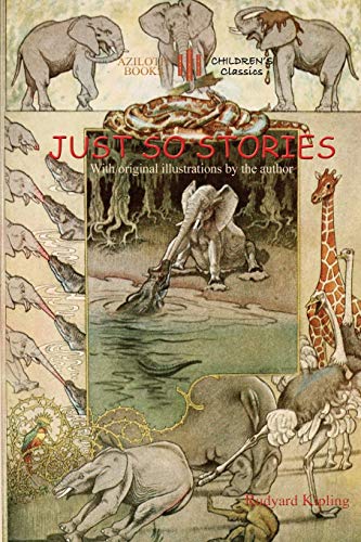 Just So Stories: including 'The Tabu Tale' and 'Ham and the Porcupine' & original illustrations by Rudyard Kipling (Aziloth Books) - Click to Buy