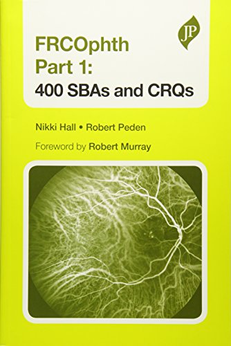 FRCOphth Part 1: 400 SBAs and CRQs