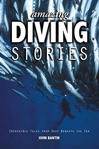 Amazing Diving Stories: Incredible Tales from Deep Beneath the Sea (Amazing Stories) - Click to Buy