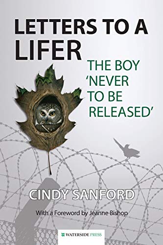 Letters to a Lifer: The Boy 'Never to be Released' - Click to Buy
