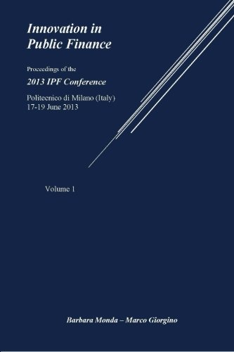 Innovation in Public Finance vol. 1: Proceedings of the 2013 IPF Conference, Politecnico di Milano, 17-19 June 2013 - Click to Buy