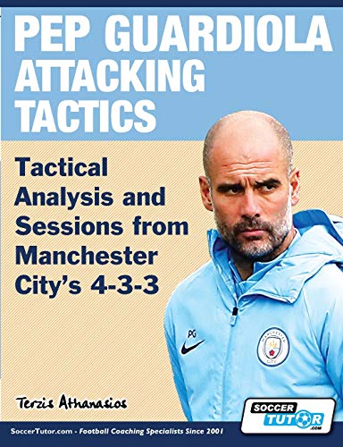 Pep Guardiola Attacking Tactics - Tactical Analysis and Sessions from Manchester City's 4-3-3 - Click to Buy