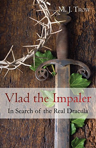 Vlad the Impaler: In Search of the Real Dracula - Click to Buy