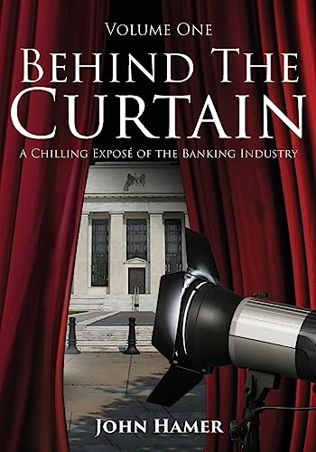 Behind the Curtain: A Chilling Exposé of the Banking Industry - Click to Buy