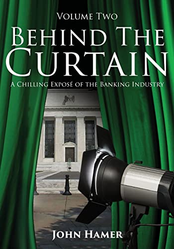 Behind the Curtain: A Chilling Exposé of the Banking Industry - Click to Buy