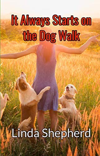 It Always Starts on the Dog Walk (Stories from the dog community) - Click to Buy