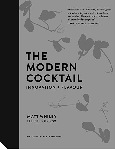 The Modern Cocktail: Innovation + Flavour - Click to Buy