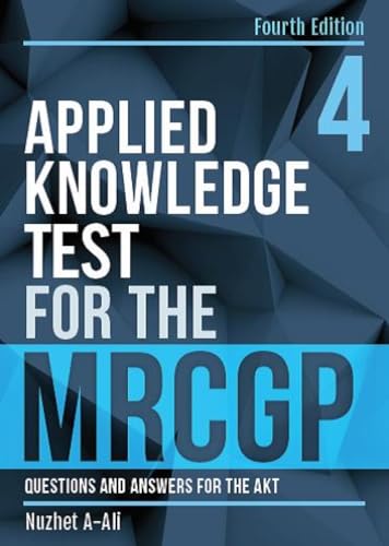 Applied Knowledge Test for the MRCGP, fourth edition: Questions and Answers for the AKT