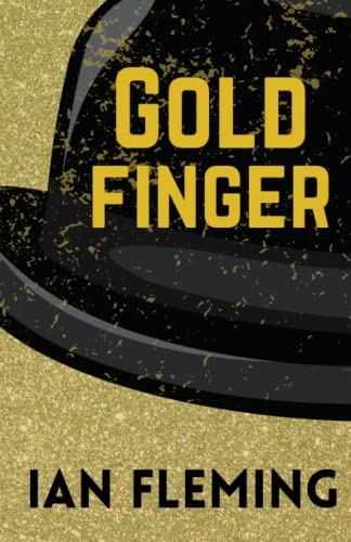 Goldfinger: James Bond Book Seven - Click to Buy